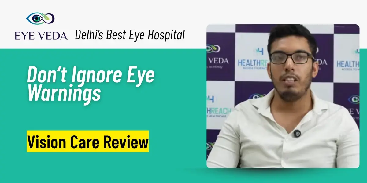 A Patient’s Journey to Clear Vision: PRK Surgery Success Story at EyeVeda, Delhi