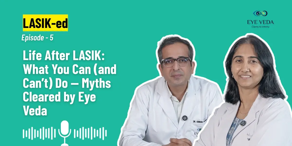Can Power Come Back After LASIK Surgery? | Eye Veda Experts Explain