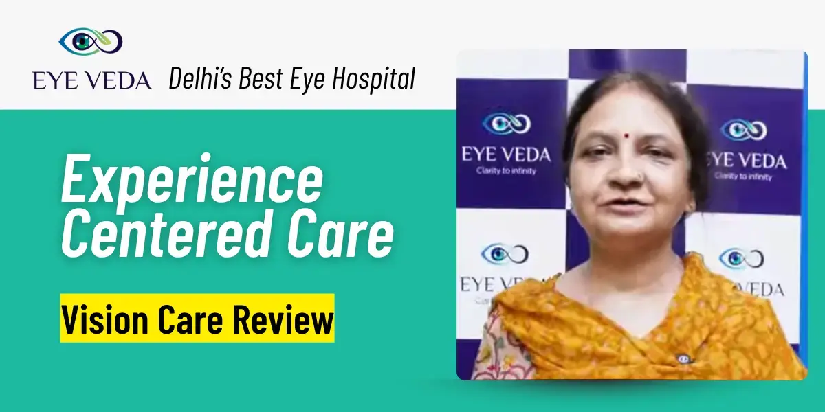 Centered Care: The Eye Veda Hospital Experience