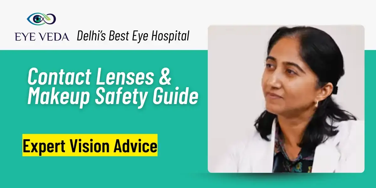 Contact Lenses & Makeup: Eye Safety Rules You Should Never Ignore