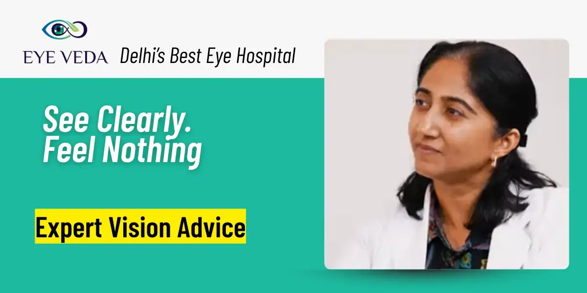 LASIK Surgery: Completely Painless, Quick & Easy — Explained by Eye Veda Experts