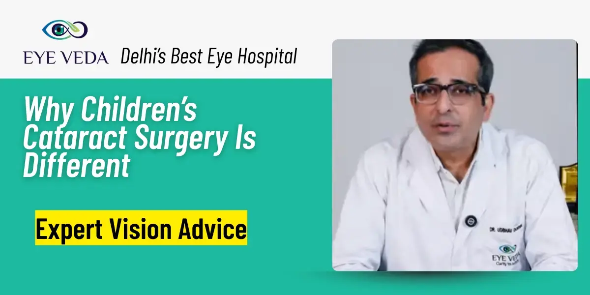 Pediatric vs Adult Cataract Surgery: Why Children’s Eye Surgery Is Different