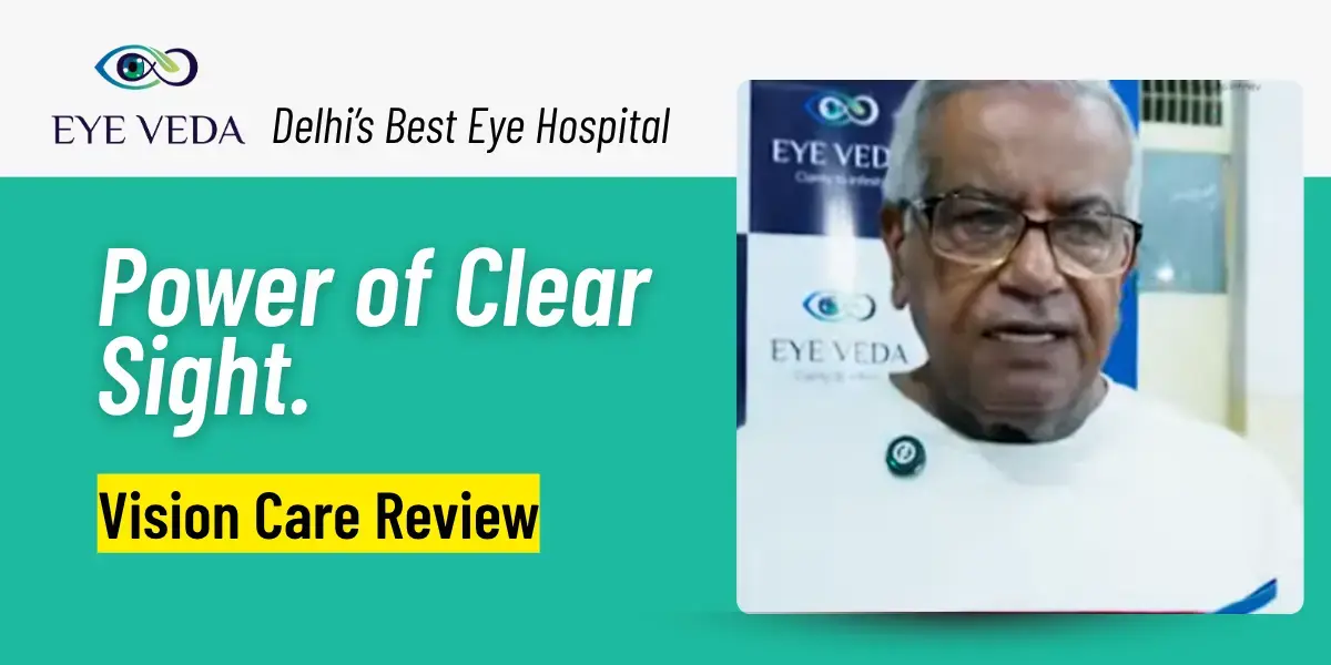 The Power of Clear Sight: Mr. Kamal Puri’s Heartfelt Story from Our Eye Veda Camp